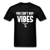 You Can't Buy Vibes Custom Tee Shirt - Men(White Print) - black