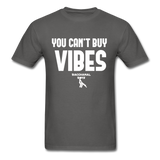 You Can't Buy Vibes Custom Tee Shirt - Men(White Print) - charcoal