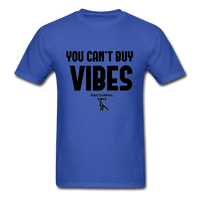 You Can't Buy Vibes Custom Tee Shirt - Men(Black Print) - royal blue