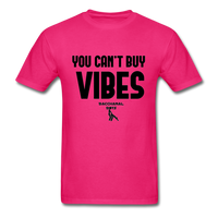 You Can't Buy Vibes Custom Tee Shirt - Men(Black Print) - fuchsia