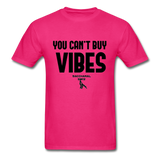 You Can't Buy Vibes Custom Tee Shirt - Men(Black Print) - fuchsia