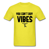 You Can't Buy Vibes Custom Tee Shirt - Men(Black Print) - yellow