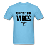 You Can't Buy Vibes Custom Tee Shirt - Men(Black Print) - aquatic blue