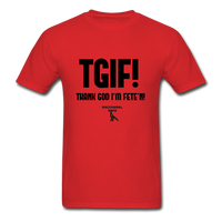 TGIF(Thank God I’m Fete’n) Custom Tee Shirt - Men(Black Print) - red