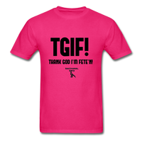 TGIF(Thank God I’m Fete’n) Custom Tee Shirt - Men(Black Print) - fuchsia