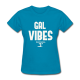 Gal Vibes Custom Tee Shirt - turquoise