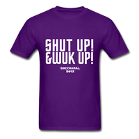 Shut Up & Wuk Up Custom Tee Shirt - Men(White Print) - purple