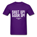 Shut Up & Wuk Up Custom Tee Shirt - Men(White Print) - purple