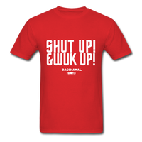 Shut Up & Wuk Up Custom Tee Shirt - Men(White Print) - red