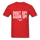 Shut Up & Wuk Up Custom Tee Shirt - Men(White Print) - red