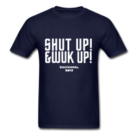 Shut Up & Wuk Up Custom Tee Shirt - Men(White Print) - navy