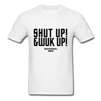 Shut Up & Wuk Up Custom Tee Shirt - Men(Black Print) - white