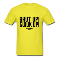 Shut Up & Wuk Up Custom Tee Shirt - Men(Black Print) - yellow