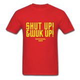 Shut Up & Wuk Up Custom Tee Shirt - Men(Rasshole Edition) - red