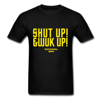 Shut Up & Wuk Up Custom Tee Shirt - Men(Rasshole Edition) - black