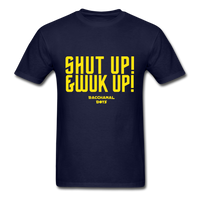 Shut Up & Wuk Up Custom Tee Shirt - Men(Rasshole Edition) - navy