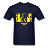 Shut Up & Wuk Up Custom Tee Shirt - Men(Rasshole Edition) - navy