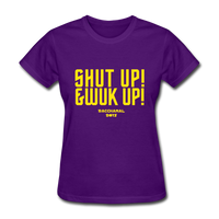 Shut Up & Wuk Up Custom Tee Shirt - Women(Rasshole Edition) - purple